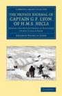 The Private Journal of Captain G. F. Lyon, of HMS Hecla : During the Recent Voyage of Discovery Under Captain Parry - Book