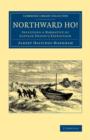Northward Ho! : Including a Narrative of Captain Phipps's Expedition - Book