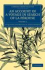 An Account of a Voyage in Search of La Perouse : Undertaken by Order of the Constituent Assembly of France, and Performed in the Years 1791, 1792, and 1793 - Book