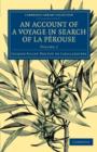 An Account of a Voyage in Search ofLa Perouse : Undertaken by Order of the Constituent Assembly of France, and Performed in the Years 1791, 1792, and 1793 - Book