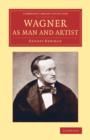 Wagner as Man and Artist - Book