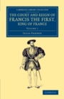 The Court and Reign of Francis the First, King of France - Book