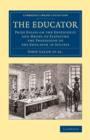 The Educator : Prize Essays on the Expediency and Means of Elevating the Profession of the Educator in Society - Book