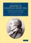 Memoirs of Granville Sharp, Esq. : Composed from his Own Manuscripts, and Other Authentic Documents in the Possession of his Family and of the African Institution - Book