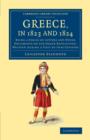 Greece, in 1823 and 1824 : Being a Series of Letters and Other Documents on the Greek Revolution, Written during a Visit to that Country - Book