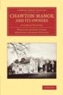 Chawton Manor and its Owners : A Family History - Book