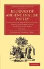 Reliques of Ancient English Poetry : Consisting of Old Heroic Ballads, Songs, and Other Pieces of our Earlier Poets - Book