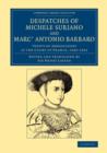 Despatches of Michele Suriano and Marc' Antonio Barbaro : Venetian Ambassadors at the Court of France, 1560-1563 - Book