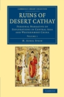 Ruins of Desert Cathay : Personal Narrative of Explorations in Central Asia and Westernmost China - Book