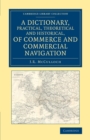 A Dictionary, Practical, Theoretical and Historical, of Commerce and Commercial Navigation - Book