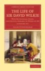 The Life of Sir David Wilkie 3 Volume Set : With his Journals, Tours, and Critical Remarks on Works of Art - Book