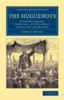 The Huguenots : Their Settlements, Churches, and Industries in England and Ireland - Book