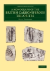 A Monograph of the British Carboniferous Trilobites - Book