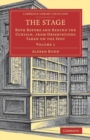 The Stage : Both before and behind the Curtain, from Observations Taken on the Spot - Book