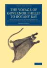 The Voyage of Governor Phillip to Botany Bay : With an Account of the Establishment of the Colonies of Port Jackson and Norfolk Island - Book