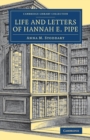 Life and Letters of Hannah E. Pipe - Book