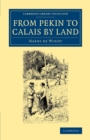From Pekin to Calais by Land - Book