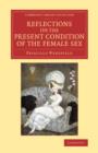 Reflections on the Present Condition of the Female Sex : With Suggestions for its Improvement - Book