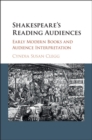 Shakespeare's Reading Audiences : Early Modern Books and Audience Interpretation - eBook