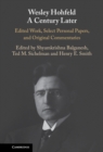Wesley Hohfeld A Century Later : Edited Work, Select Personal Papers, and Original Commentaries - eBook