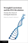 Wrongful Convictions and the DNA Revolution : Twenty-Five Years of Freeing the Innocent - eBook