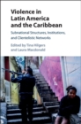 Violence in Latin America and the Caribbean : Subnational Structures, Institutions, and Clientelistic Networks - eBook