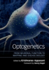 Optogenetics : From Neuronal Function to Mapping and Disease Biology - eBook