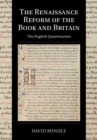 Renaissance Reform of the Book and Britain : The English Quattrocento - eBook