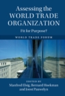Assessing the World Trade Organization : Fit for Purpose? - eBook