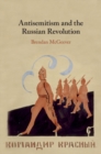 Antisemitism and the Russian Revolution - eBook