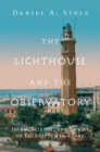 Lighthouse and the Observatory : Islam, Science, and Empire in Late Ottoman Egypt - eBook