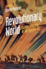 Revolutionary World : Global Upheaval in the Modern Age - eBook