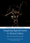 Imagining Reperformance in Ancient Culture : Studies in the Traditions of Drama and Lyric - eBook