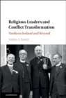 Religious Leaders and Conflict Transformation : Northern Ireland and Beyond - eBook