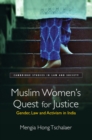 Muslim Women's Quest for Justice : Gender, Law and Activism in India - eBook