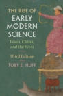 Rise of Early Modern Science : Islam, China, and the West - eBook