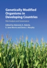 Genetically Modified Organisms in Developing Countries : Risk Analysis and Governance - eBook