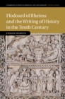 Flodoard of Rheims and the Writing of History in the Tenth Century - eBook