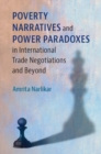 Poverty Narratives and Power Paradoxes in International Trade Negotiations and Beyond - eBook