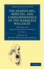 The Despatches, Minutes, and Correspondence of the Marquess Wellesley, K. G., during his Administration in India - Book