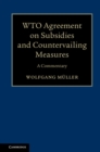 WTO Agreement on Subsidies and Countervailing Measures : A Commentary - eBook