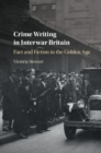 Crime Writing in Interwar Britain : Fact and Fiction in the Golden Age - eBook