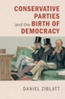 Conservative Parties and the Birth of Democracy - eBook