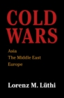 Cold Wars : Asia, the Middle East, Europe - eBook