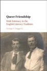 Queer Friendship : Male Intimacy in the English Literary Tradition - eBook