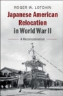 Japanese American Relocation in World War II : A Reconsideration - eBook