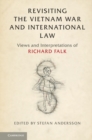 Revisiting the Vietnam War and International Law : Views and Interpretations of Richard Falk - eBook