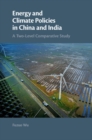 Energy and Climate Policies in China and India : A Two-Level Comparative Study - eBook