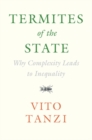 Termites of the State : Why Complexity Leads to Inequality - eBook