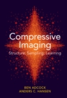 Compressive Imaging: Structure, Sampling, Learning - eBook